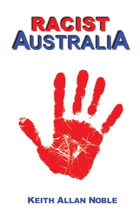 Книга Racist AUSTRALIA KEITH ALLAN NOBLE