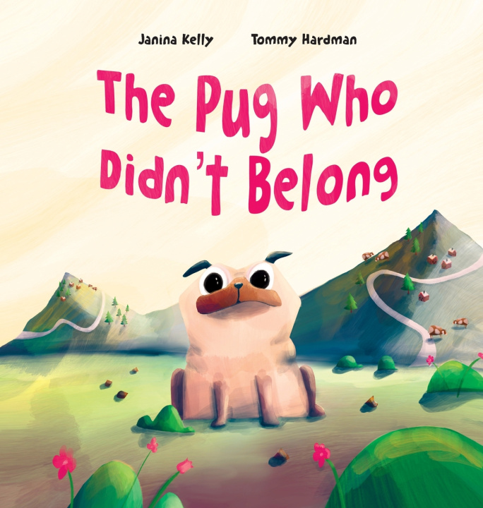 Knjiga The Pug Who Didn't Belong Janina Kelly