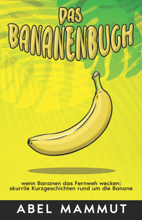 Книга Das Bananenbuch Abel Mammut