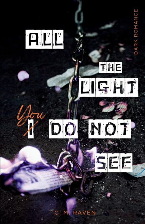 Knjiga All The Light You Do Not See C. M. Raven
