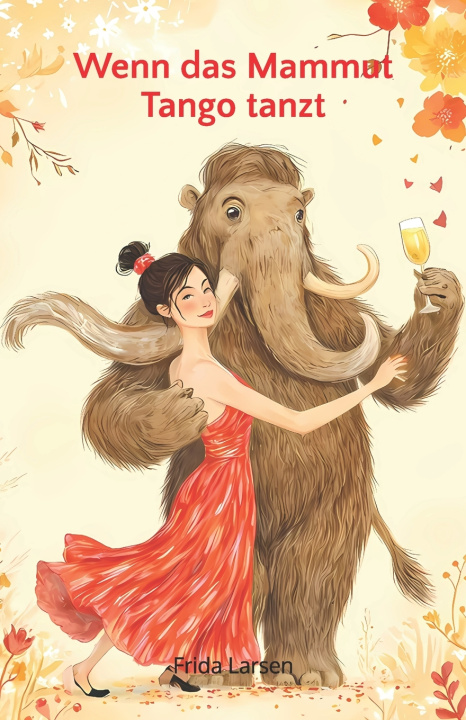 Книга Wenn das Mammut Tango tanzt Frida Larsen