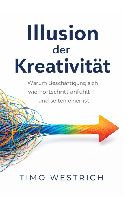 Kniha Illusion der Kreativität Timo Westrich
