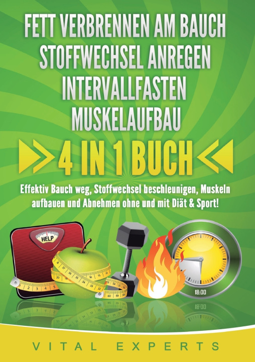 Kniha FETT VERBRENNEN AM BAUCH | STOFFWECHSEL ANREGEN | INTERVALLFASTEN | MUSKELAUFBAU Vital Experts