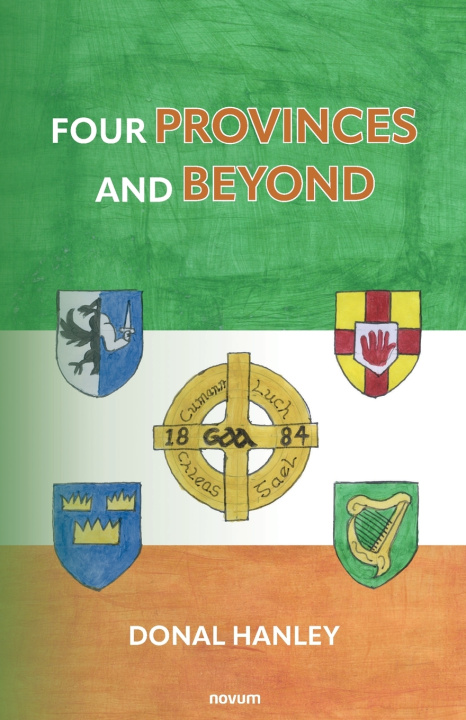 Knjiga Four Provinces and Beyond Donal Hanley