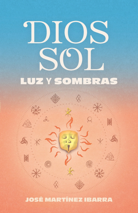 Kniha Dios Sol José Martínez Ibarra