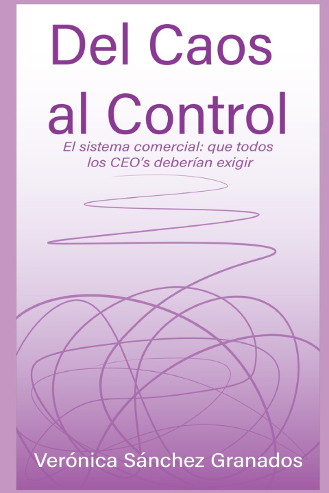 Kniha Del Caos al Control Verónica Sánchez Granados