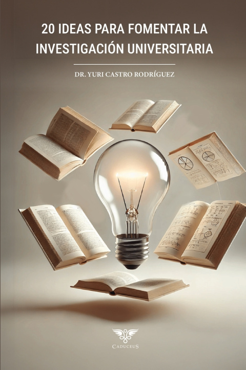 Kniha 20 ideas para fomentar la investigación universitaria Yuri Castro Rodríguez