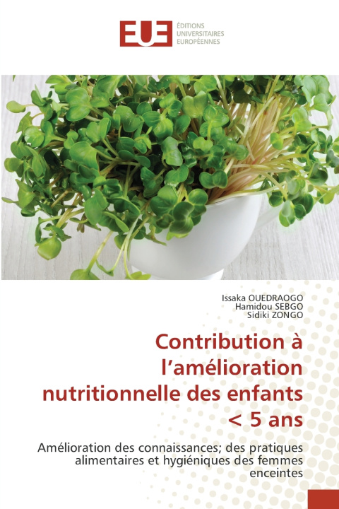 Книга Contribution à l'amélioration nutritionnelle des enfants < 5 ans Issaka Ouedraogo
