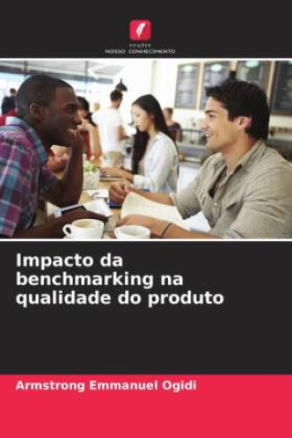 Книга Impacto da benchmarking na qualidade do produto Armstrong Emmanuel Ogidi