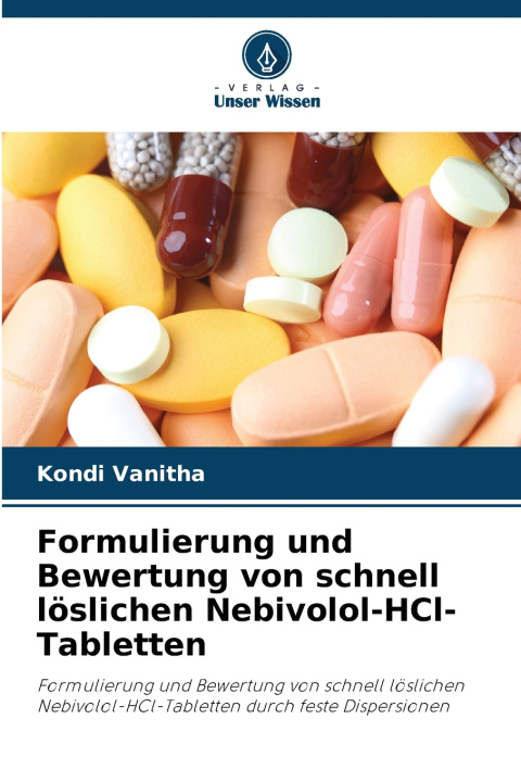 Kniha Formulierung und Bewertung von schnell löslichen Nebivolol-HCl-Tabletten Kondi Vanitha