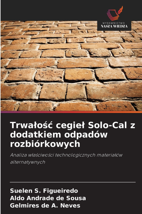 Kniha Trwałość cegieł Solo-Cal z dodatkiem odpadów rozbiórkowych Suelen S. Figueiredo