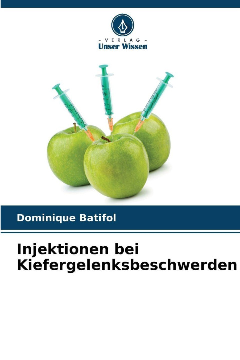 Книга Injektionen bei Kiefergelenksbeschwerden Dominique Batifol