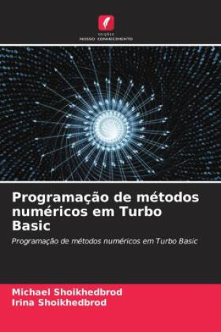 Kniha Programação de métodos numéricos em Turbo Basic Michael Shoikhedbrod