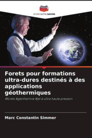 Kniha Forets pour formations ultra-dures destinés à des applications géothermiques Marc Constantin Simmer