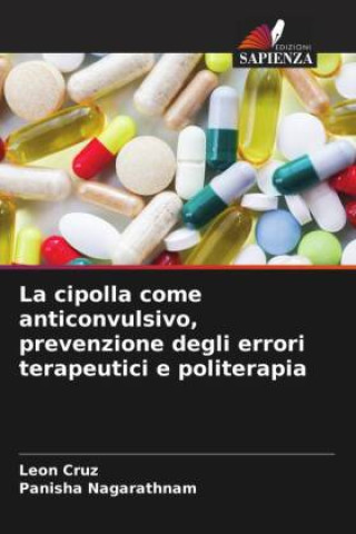 Kniha La cipolla come anticonvulsivo, prevenzione degli errori terapeutici e politerapia Leon Cruz