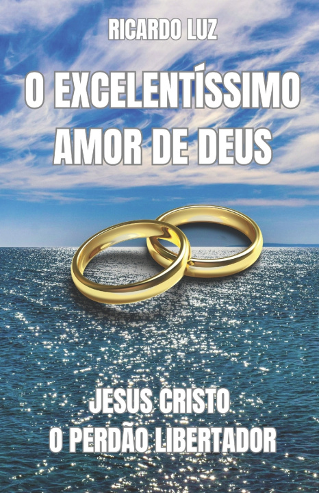 Kniha O EXCELENTÍSSIMO AMOR DE DEUS RICARDO LUZ