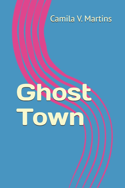Kniha Ghost Town Camila V. Martins