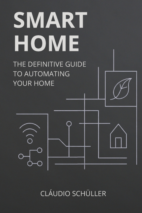 Книга Smart Home Cláudio Araújo Schüller