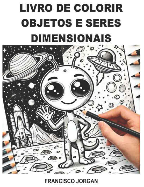 Knjiga OBJETOS E SERES DIMENSIONAIS FRANCISCO JORGAN CABRAL CLARINDO