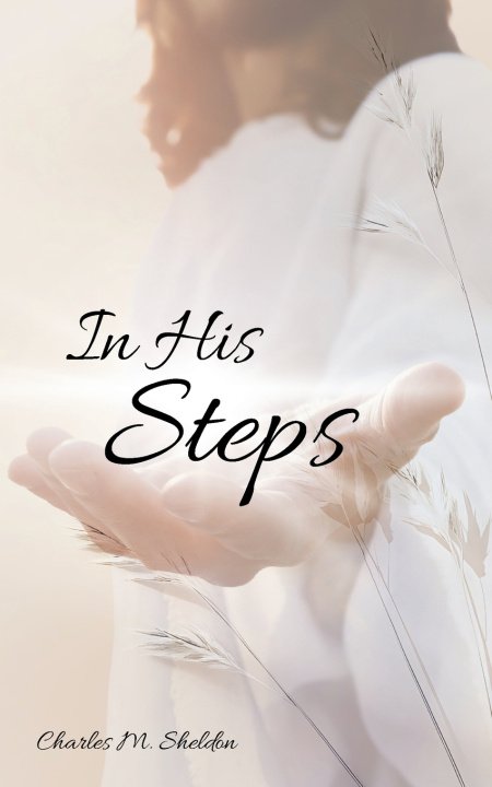 Book In His Steps Charles M. Sheldon