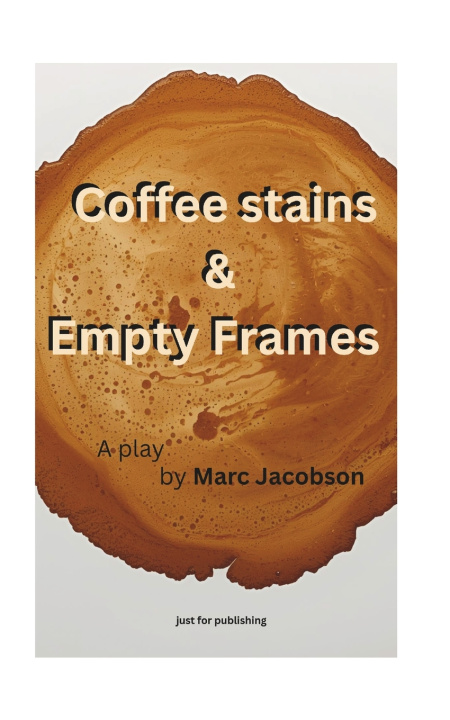 Kniha Coffee stains and empty frames Marc Jacobson