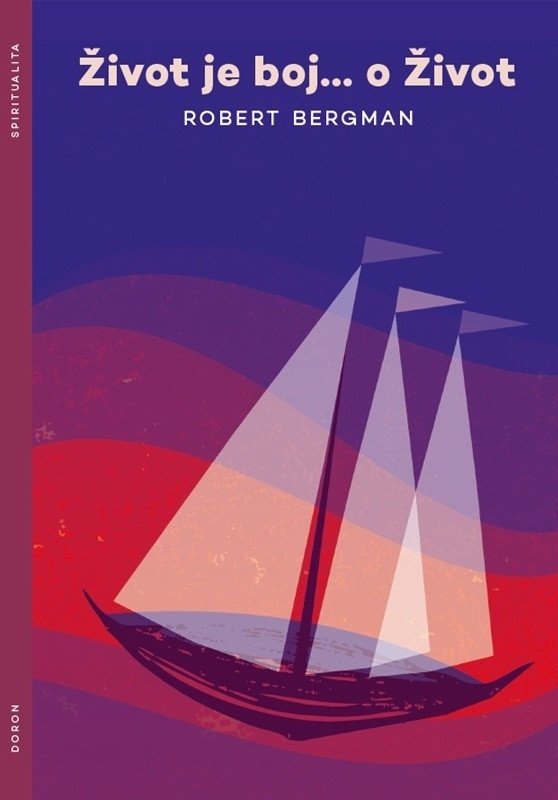 Kniha Život je boj... o Život Robert Bergman