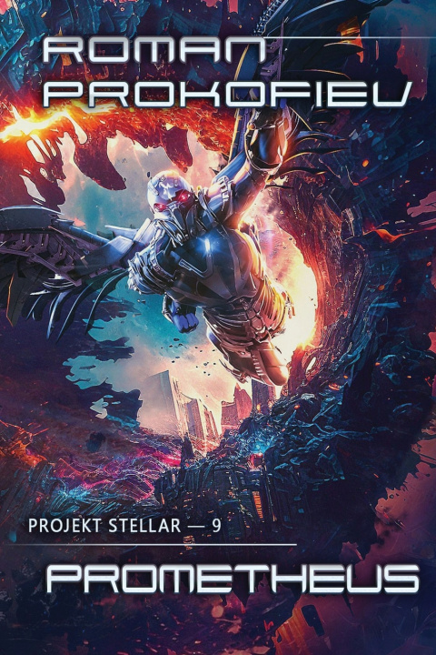 Kniha Prometheus (Projekt Stellar Buch 9) Roman Prokofiev