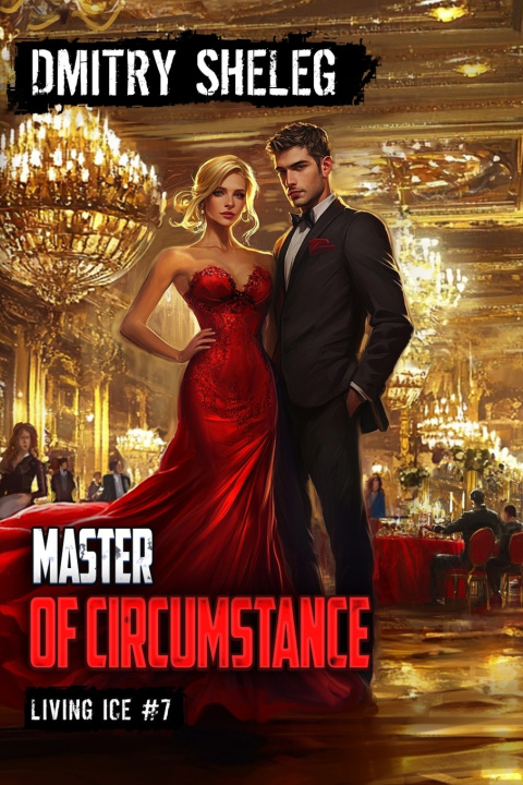 Kniha Master of Circumstance (Living Ice Book 7) Dmitry Sheleg
