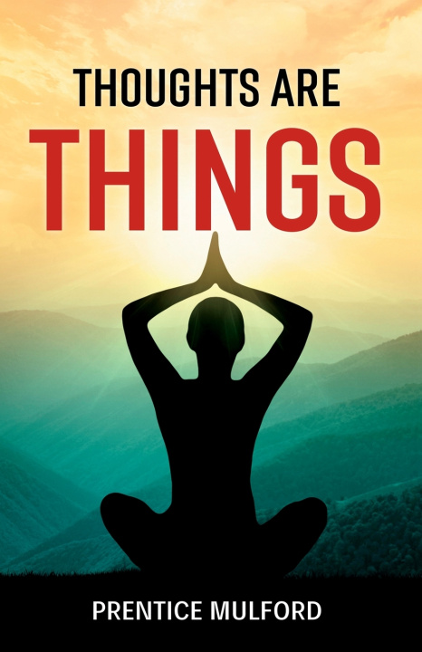 Kniha Thoughts are Things Prentice Mulford