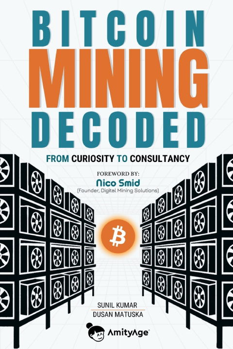 Книга Bitcoin Mining Decoded Dusan Matuska