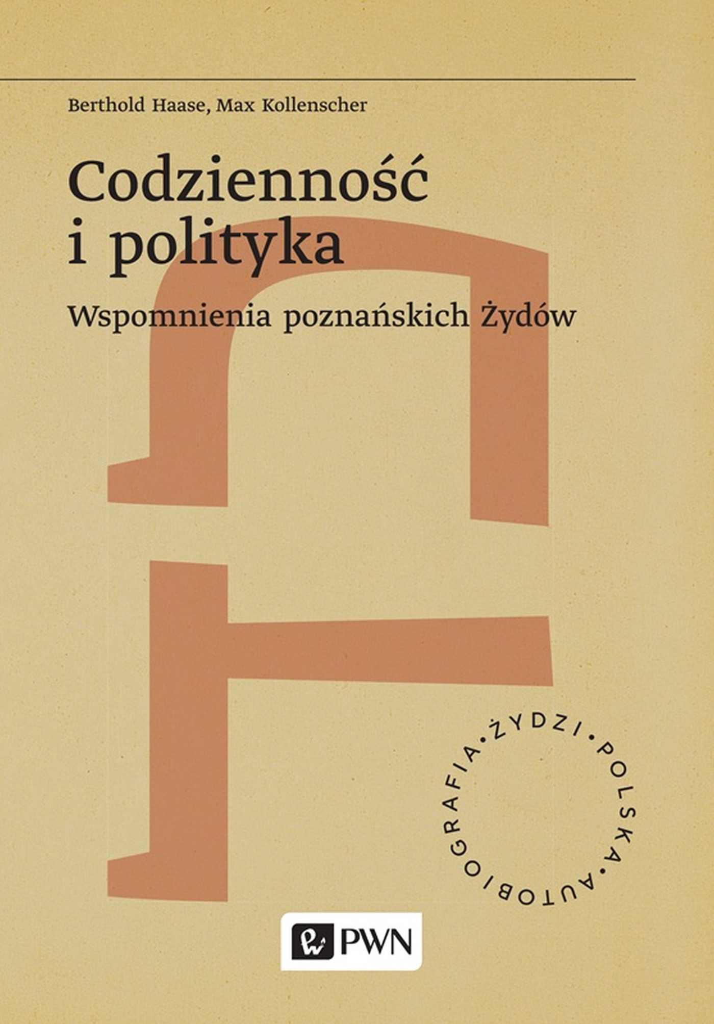 Kniha Codzienność i polityka. Wspomnienia poznańskich Żydów Berthold Haase