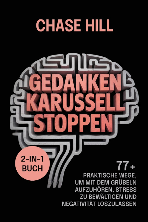Knjiga Gedankenkarussell stoppen (2-in-1-Buch) Chase Hill
