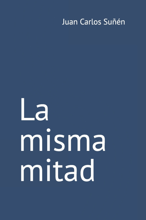 Kniha La misma mitad Juan Carlos Suñén García-Vaquero
