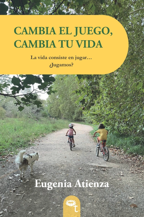 Knjiga CAMBIA EL JUEGO, CAMBIA TU VIDA Eugenia Atienza