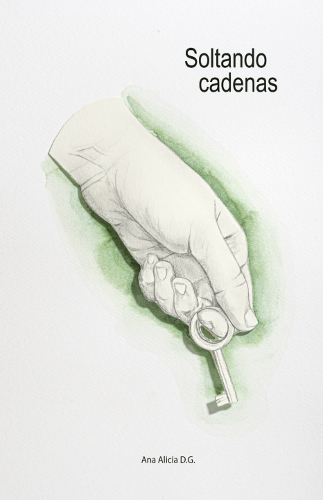 Kniha Soltando cadenas Ana Alicia Díaz Garre