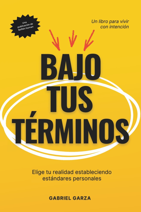 Kniha Bajo Tus Términos Gabriel Garza