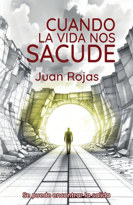 Kniha CUANDO LA VIDA NOS SACUDE Juan Rojas