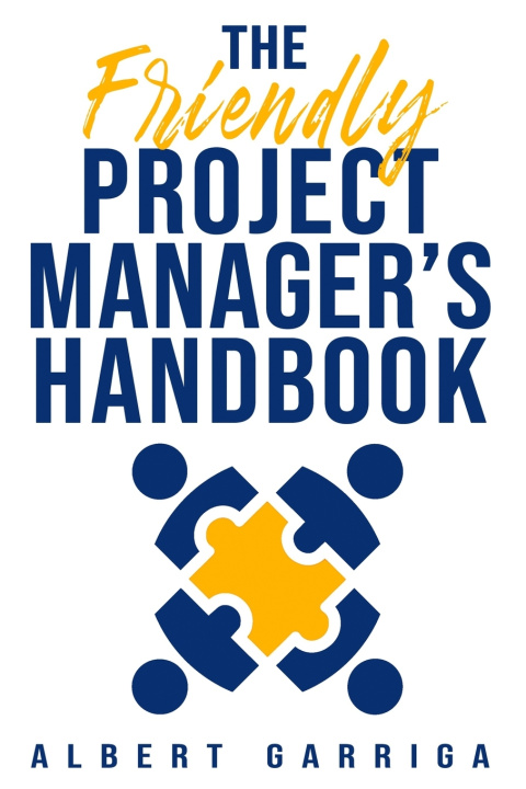 Kniha THE FRIENDLY PROJECT MANAGER'S HANDBOOK Albert Garriga