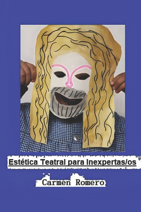 Knjiga Estética Teatral Para Inexprestos/as Carmen Romero