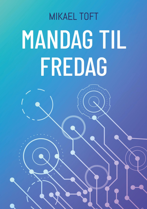 Kniha Mandag til fredag Mikael Toft