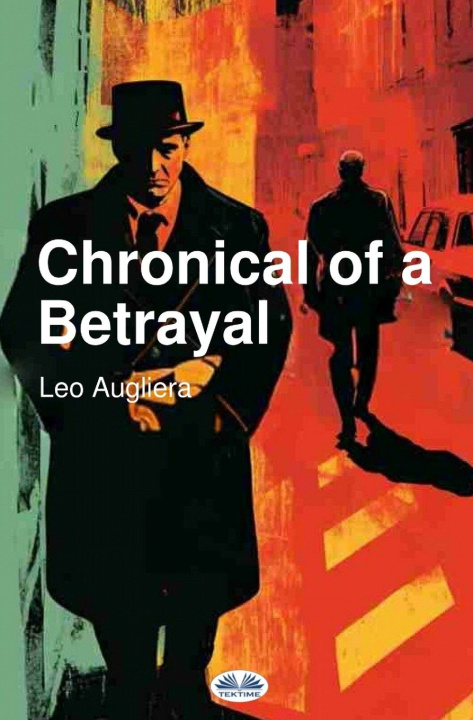 Knjiga Chronicle Of A Betrayal Leo Augliera