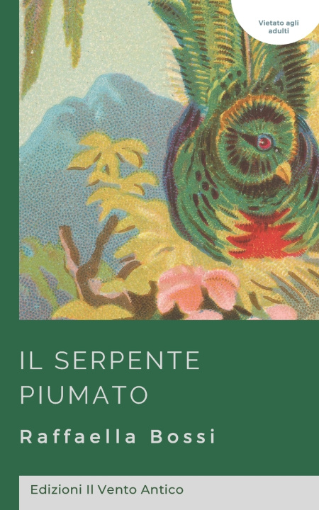 Kniha Il serpente piumato Raffaella Bossi