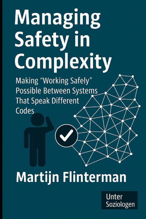Knjiga Managing Safety in Complexity Martijn Flinterman