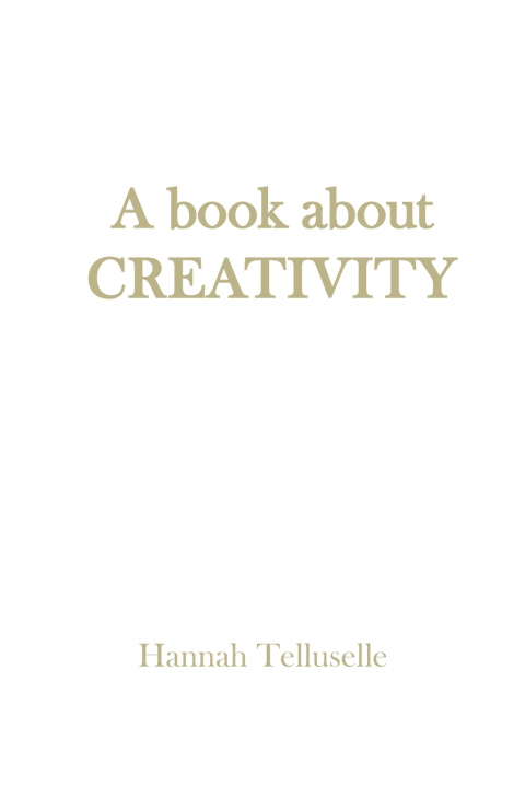 Kniha A book about Creativity Hannah Telluselle
