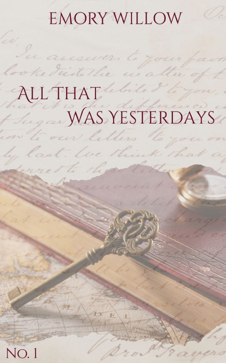 Kniha All That Was Yesterdays Emory Willow