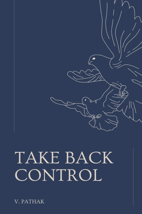 Kniha Take Back Control V. Pathak