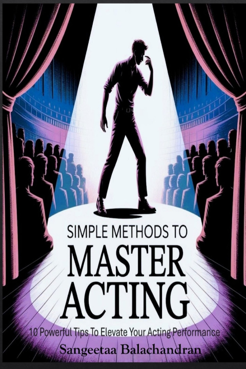 Kniha Simple Methods To Master Acting Sangeetaa Balachandran