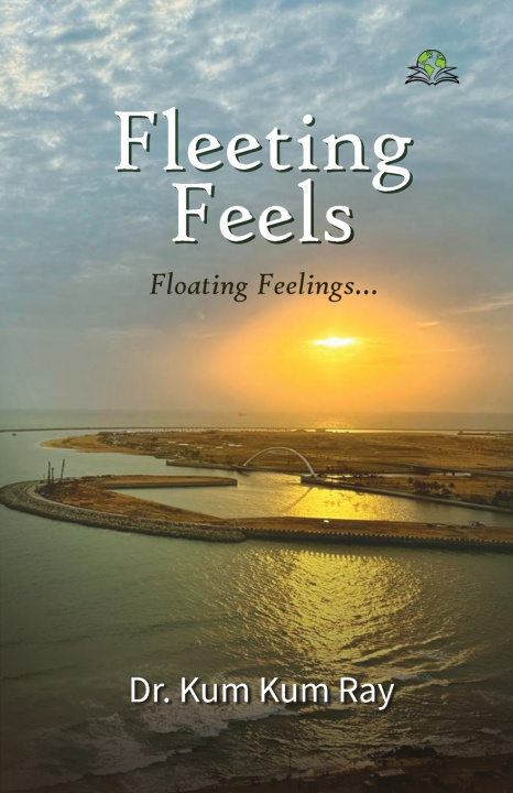 Kniha Fleeting Feels Dr. Kum Kum Ray