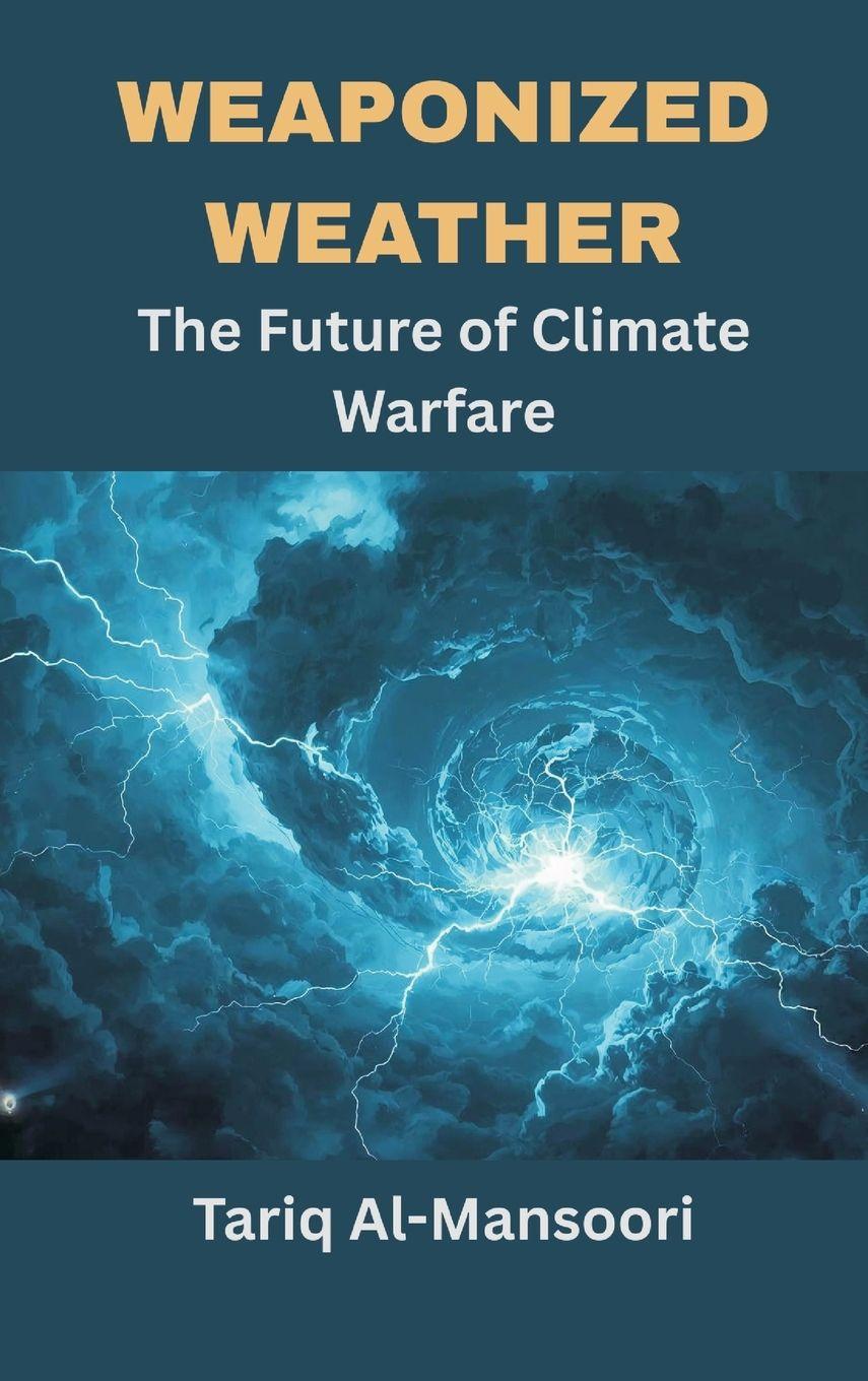 Kniha Weaponized Weather Prof. Tariq Al-Mansoori