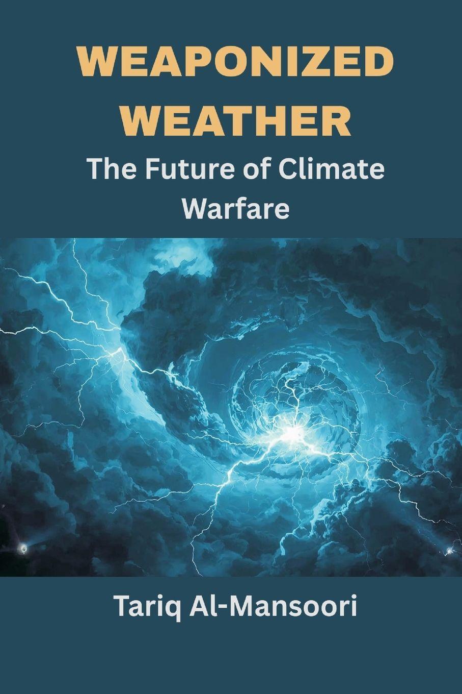 Kniha Weaponized Weather Prof. Tariq Al-Mansoori